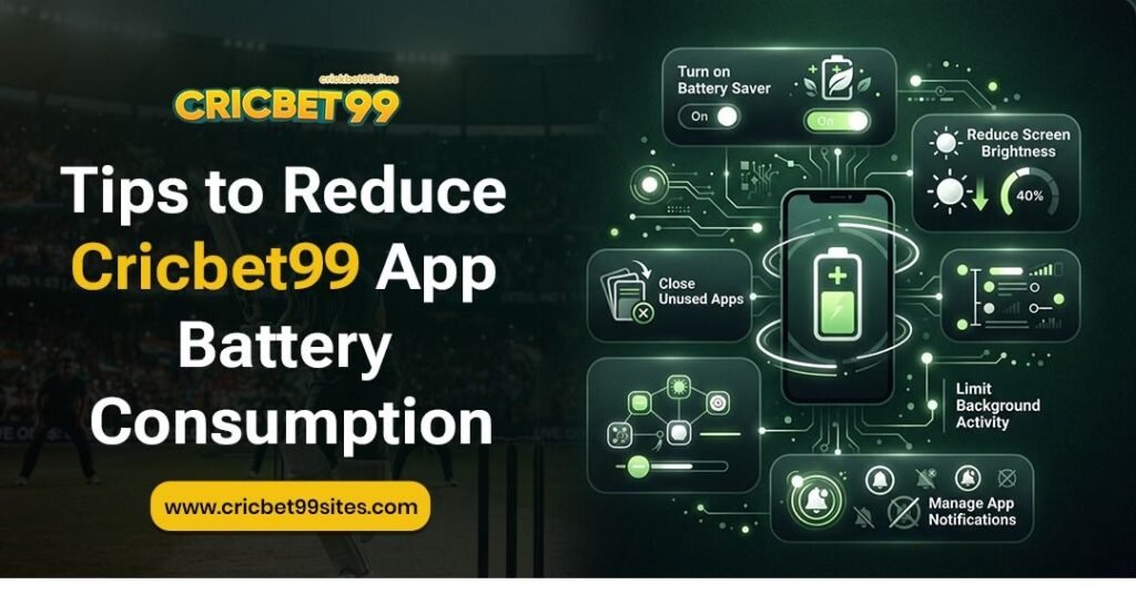 Tips to reduce Cricbet99 App battery consumption on Android by managing background activity, notifications, screen use, and battery settings.